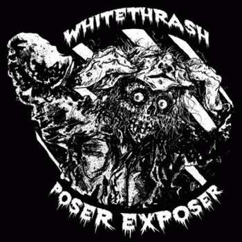 Whitethrash : Poser Exposer